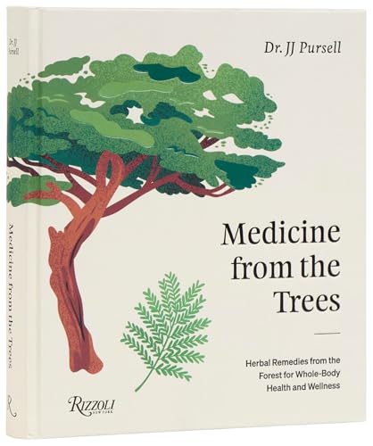 Medicine from the Trees: Herbal Remedies from the Forest for Whole-Body Health and Wellness