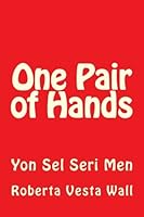 One Pair of Hands: Yon Sel Seri Men 154048694X Book Cover