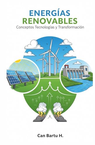 Energías Renovables: Conceptos, Tecnologías y Transformación