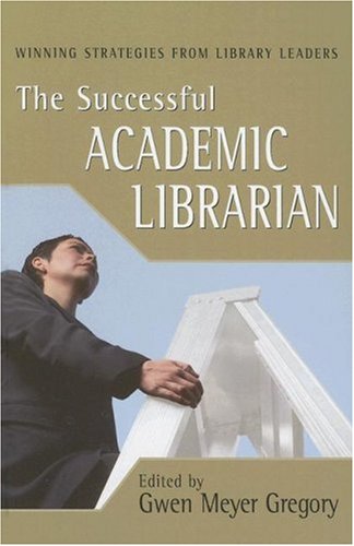 Buy The Successful Academic Librarian: Winning Strategies From Library Leaders โ BookShops.in