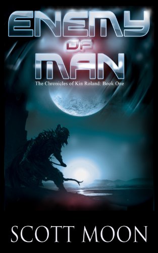 Enemy of Man (The Chronicles of Kin Roland Book 1)...