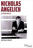  Nicholas Angelich: Le piano absolu