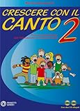 Crescere con il canto. Con 2 CD Audio (Vol. 2) immagine