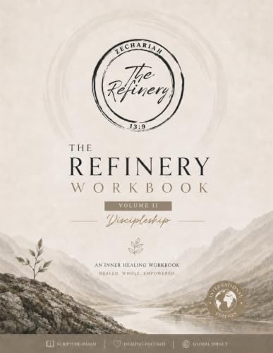 The Refinery Workbook: Volume II - Discipleship