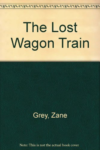 The Lost Wagon Train B001NQIR50 Book Cover