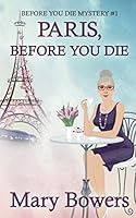Paris, Before You Die (Before You Die Mystery) 173097273X Book Cover
