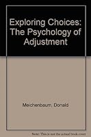 Exploring Choices: The Psychology of Adjustment 0673186954 Book Cover