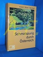 Schmalspurig durch Österreich: Geschichte u. Fahrpark d. Schmalspurbahnen Österreichs (Internationales Archiv für Lokomotivgeschichte) 3900134294 Book Cover
