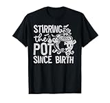 Stirring The Pot Since Birth