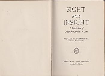 Hardcover Sight and insight,: A prediction of new perceptions in art Book