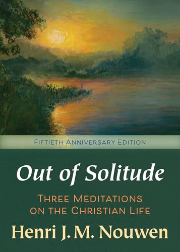 Out of Solitude: Three Meditations on the Christian Life