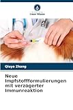 Neue Impfstoffformulierungen mit verzögerter Immunreaktion: DE
