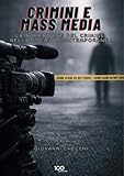 CRIMINI E MASS MEDIA: La narrazione del crimine nella società...