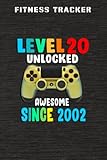 Fitness Tracker :Level 20 Unlocked Awesome 2002 Video Game 20th Birthday Gift: Health and Fitness Journal to Track Meals, Workouts and Weight Loss for ... Reports & Mindfulness Prompts,Birthday Gifts