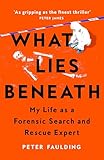 What Lies Beneath: My life as a forensic search and rescue expert