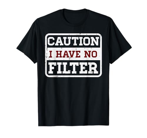 Attention, Je n'ai Pas de Filtre Funny Saying Meme Sarcasm Women Men T-Shirt
