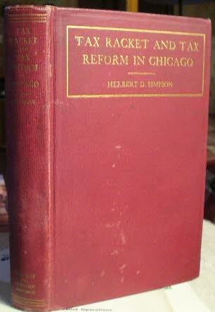 English Tax Racket Tax Racket and Tax Reform in Chicago.: Simpson, Herbert D.: Amazon.com ...