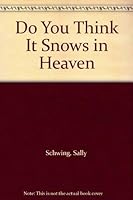 Do You Think It Snows in Heaven 1555230490 Book Cover