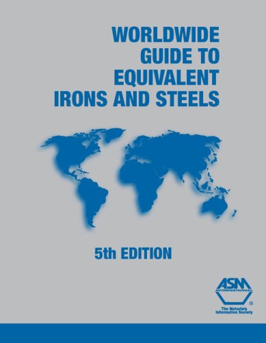 Worldwide Guide to Equivalent Irons and Steels (Asm Materials Data Series)