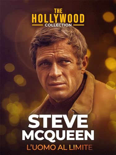 The Hollywood Collection: Steve McQueen: L\'uomo al Limite