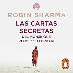 Las cartas secretas del monje que vendi&oacute; su Ferrari [Secret Letters of the Monk Who Sold His Ferrari] Audiolibro Por Robin Sharma, Ver&oacute;nica Canales Medina - translator arte de portada