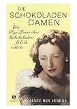  Die Schokoladendamen: Wie Olga Zaini ihre Schokoladenfabrik rettete