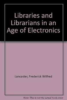 Hardcover Libraries and Librarians in an Age of Electronics Book