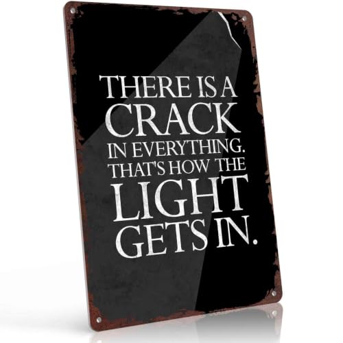 There Is A Crack In Everything Thats How The Light
