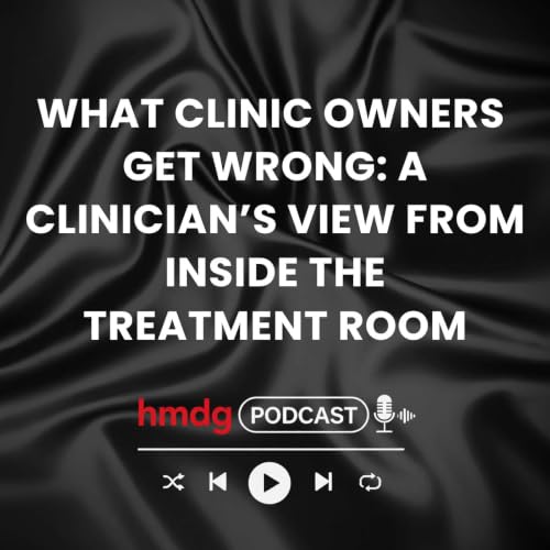 What Clinic Owners Get Wrong: A Clinician&rsquo;s View from Inside the Treatment Room