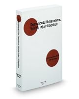 Deposition and Trial Questions: Vehicle Injury Litigation, 2008-2009 ed. 0314980989 Book Cover