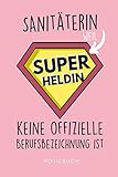 SANITÄTERIN WEIL SUPER HELD KEINE OFFIZIELLE BERUFSBEZEICHNUNG IST: A5 120 Seiten Tagesplaner | Rettungssanitäter Geschenk | Rettungsdienst | Zubehör ... zur Ausbildung | Dankeschön | Medizinstudent