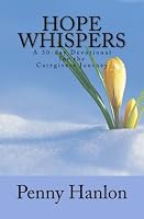 Hope Whispers: A 30-day Devotional for the Caregivers Journey 069208553X Book Cover
