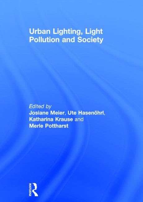 Urban Lighting, Light Pollution and Society - Guide de l'éclairage urbain et pollution lumineuse