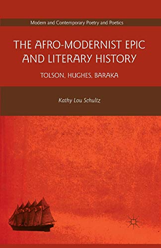 The Afro-Modernist Epic and Literary History: Tolson, Hughes, Baraka (Modern and Contemporary Poetry and Poetics)