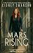 Mars Rising (Saving Mars Series Book 6)