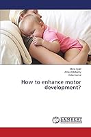 How to enhance motor development? 3659757659 Book Cover