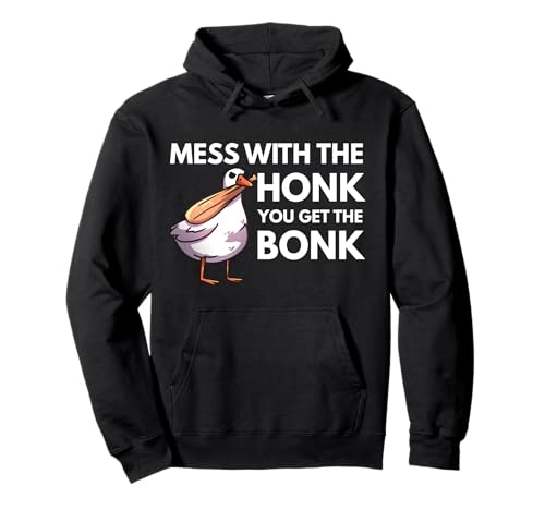 Mess With The Honk Get The Bonk Funny Duck Goose Meme murciélago Sudadera con Capucha