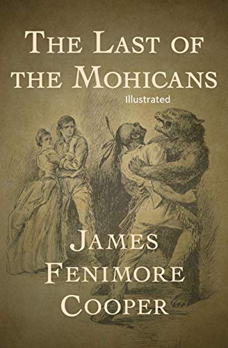 The Last of the Mohicans Illustrated (English Edition)