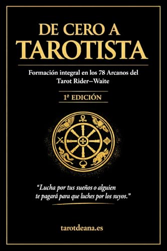 De Cero a Tarotista : Formación integral de los 78 Arcanos Rider Whaite