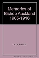 Memories of Bishop Auckland 1905-1916 1897585047 Book Cover