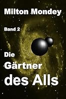 Die G?rtner Des Alls: Band 2 1518776825 Book Cover