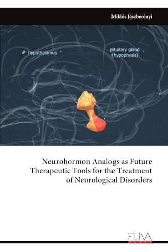 Neurohormon Analogs as Future Therapeutic Tools for the Treatment of Neurological Disorders