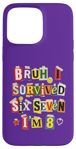Bruh I Survived Six Seven I'm 8�� �g����m�[�g �X�}�z�P�[�X iPhone 15 Pro Max �p