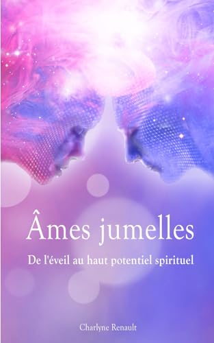 Âmes jumelles : De l'éveil au haut potentiel...