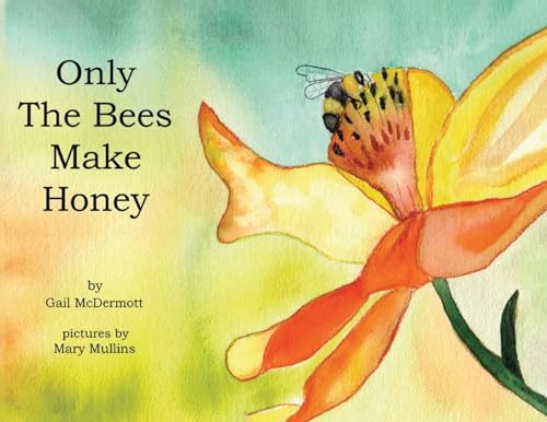 Only The Bees Make Honey