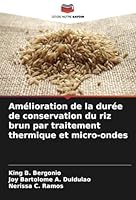 Amélioration de la durée de conservation du riz brun par traitement thermique et micro-ondes (French Edition) 6208710278 Book Cover