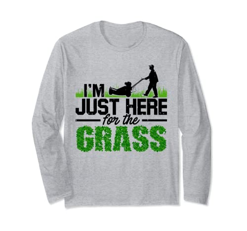 I'm Just Here For The Grass Cortacésped Hobby Gardener Garden Manga Larga