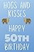 Hogs And Kisses Happy 50th Birthday: Funny 50th Birthday Gift Hog Pun Journal / Notebook / Diary (6 x 9 - 110 Blank Lined Pages)
