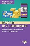 Das Geld im 21. Jahrhundert: Die Aktualität der Marxschen Wert- und Geldtheorie: Zur Aktualität der Marxschen Wert- und Geldtheorie