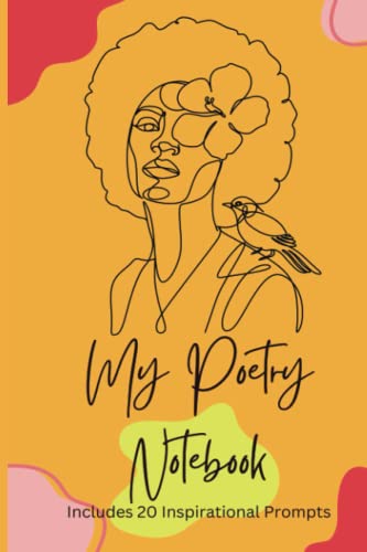 My Poetry Notebook: Poetry Journal: A 6×9 Lined Notebook With 20 Prompts for Writing Poems | Gift For Black Poetry Writer | Poem Notebook / Journal For Women | Poetry Writing Diary